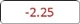 -2.25